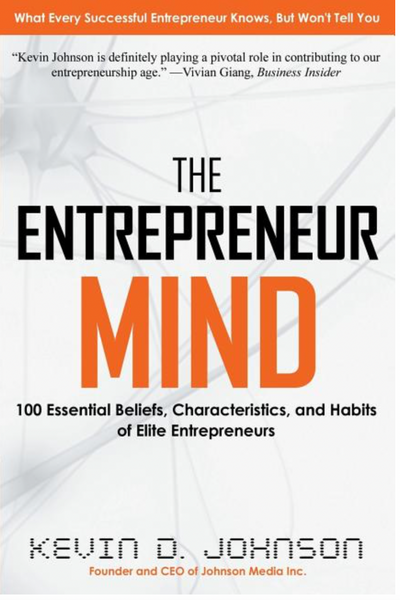 The Entrepreneur Mind: 100 Essential Beliefs, Characteristics, and Habits of Elite Entrepreneurs