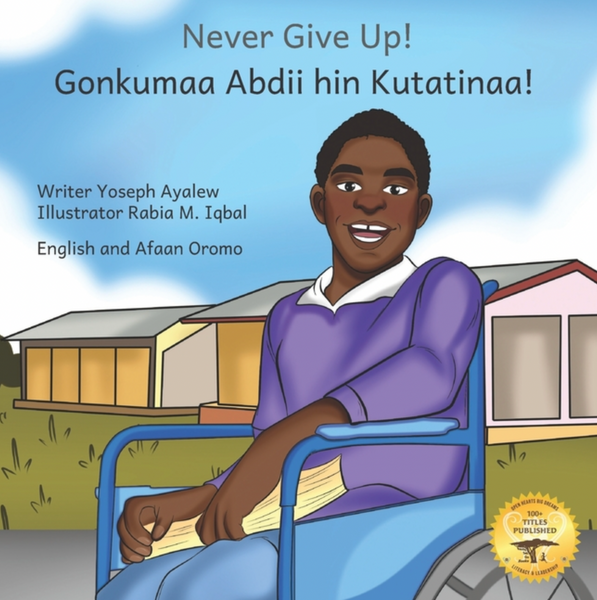 Never Give Up: The Power Of Perseverance In English and Afaan Oromo