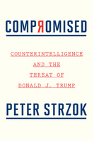 Compromised: Counterintelligence and the Threat of Donald J. Trump (Hardcover)