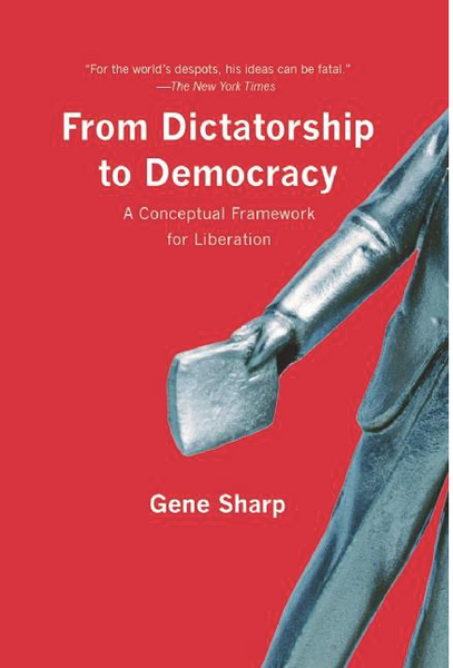 From Dictatorship to Democracy: A Conceptual Framework for Liberation