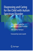 Diagnosing and Caring for the Child with Autism Spectrum Disorder: A Practical Guide for the Primary Care Provider (2020)