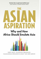The Asian Aspiration: Why and How Africa Should Emulate Asia -- And What It Should Avoid