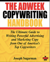 The Adweek Copywriting Handbook: The Ultimate Guide to Writing Powerful Advertising and Marketing Copy from One of America's Top Copywriters (1ST ed.)
