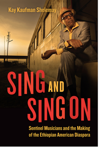 Sing and Sing On: Sentinel Musicians and the Making of the Ethiopian American Diaspora