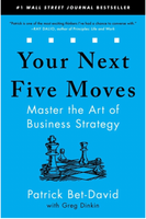 Your Next Five Moves: Master the Art of Business Strategy  Contributor(s): Bet-David, Patrick (Author) , Dinkin, Greg (With)